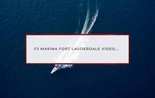 F3 Marina Fort Lauderdale Video | F3 Marina Ft Lauderdale