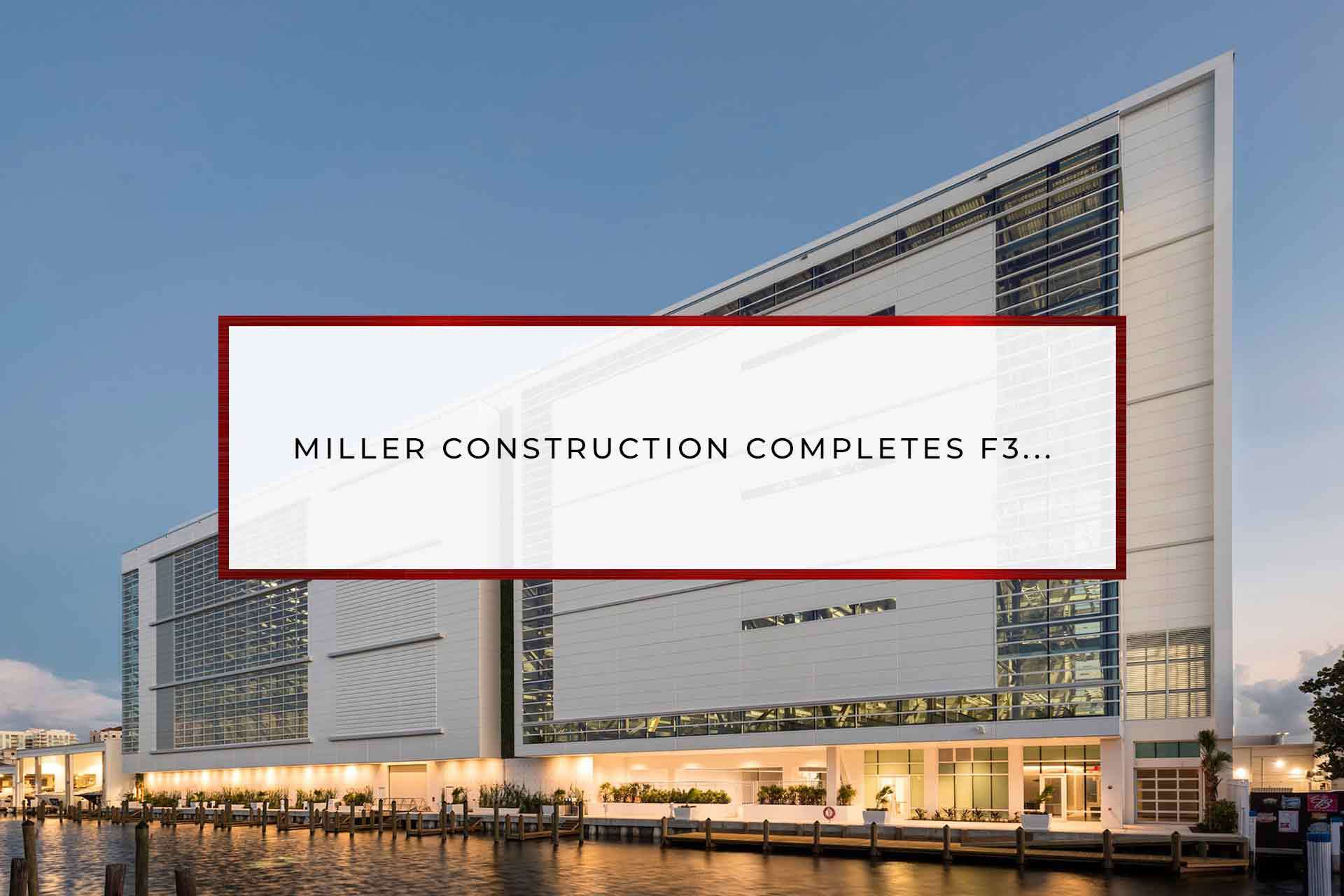 Miller Construction Completes F3 Marina, Fort Lauderdale, Second Fully Automated Drystack Marina of its Kind in U.S.